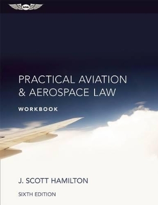 Practical Aviation & Aerospace Law Workbook (eBundle) - J. Scott Hamilton