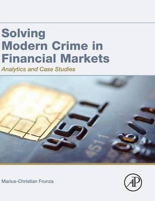 Solving Modern Crime in Financial Markets - Marius-Cristian Frunza