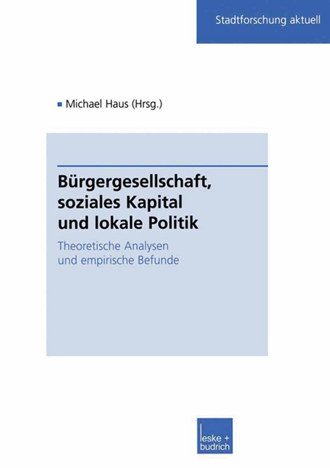 Bürgergesellschaft, soziales Kapital und lokale Politik - 