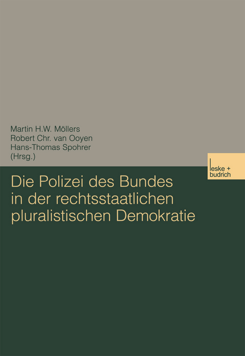 Die Polizei des Bundes in der rechtsstaatlichen pluralistischen Demokratie - 