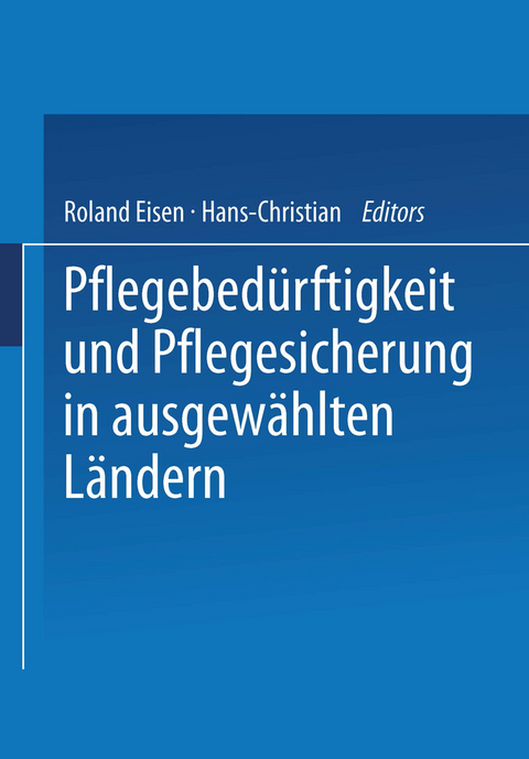 Pflegebedürftigkeit und Pflegesicherung in ausgewählten Ländern - 