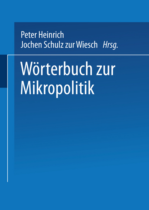 Wörterbuch zur Mikropolitik - 