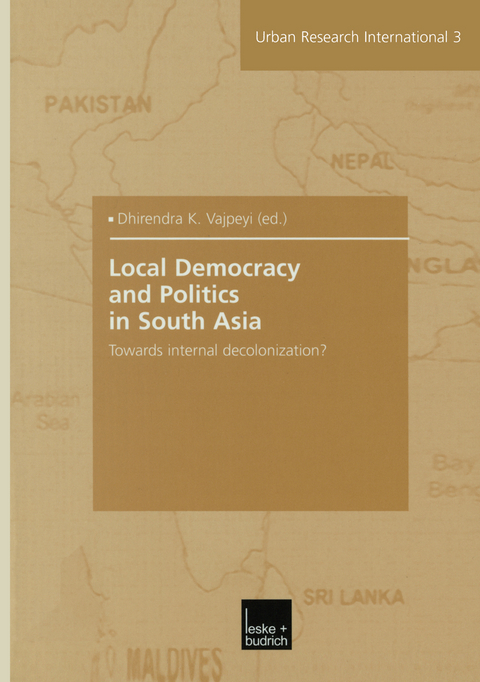 Local Democracy and Politics in South Asia - 