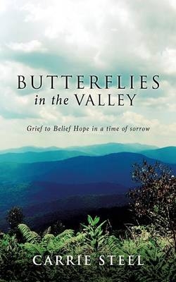 Butterflies In The Valley - Carrie Steel