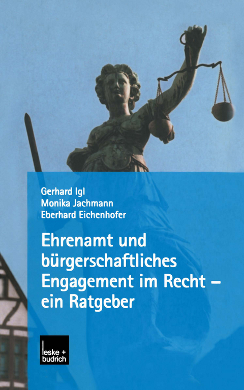 Ehrenamt und bürgerschaftliches Engagement im Recht — ein Ratgeber - Gerhard Igl, Monika Jachmann, Eberhard Eichenhofer