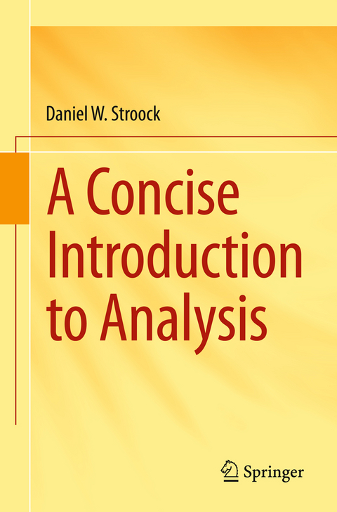 A Concise Introduction to Analysis - Daniel W. Stroock