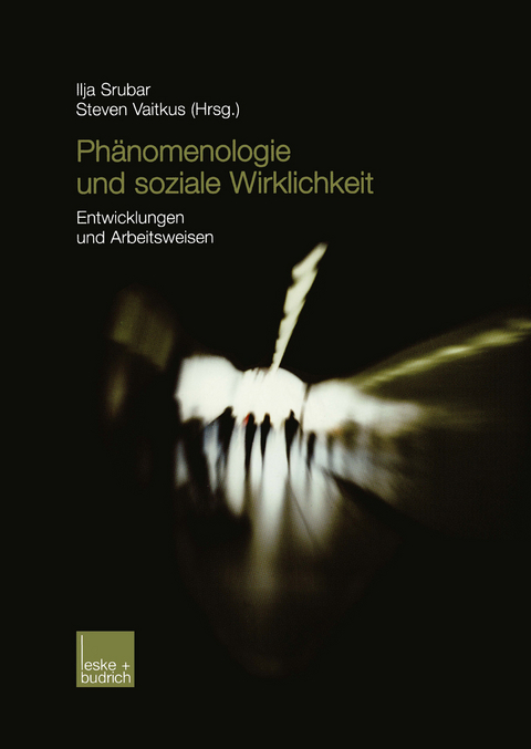 Phänomenologie und soziale Wirklichkeit - 