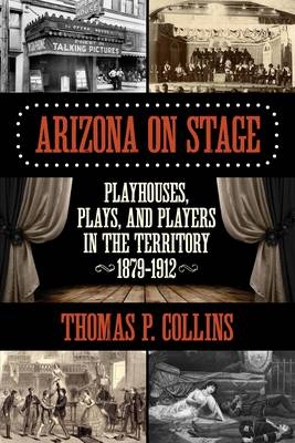 Arizona on Stage - Thomas P. Collins