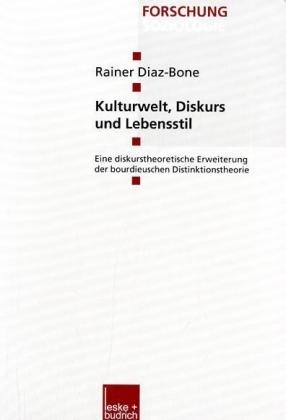 Kulturwelt,  Diskurs und Lebensstil - Rainer Diaz-Bone