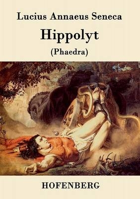 Hippolyt - der Jüngere Seneca