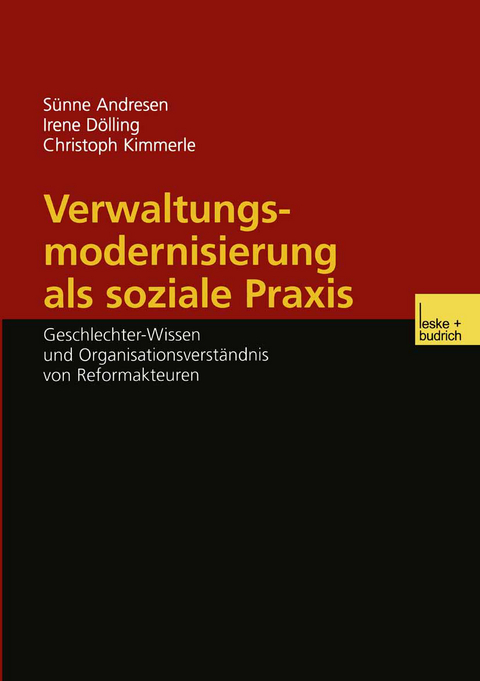 Verwaltungsmodernisierung als soziale Praxis - Sünne Andresen, Irene Dölling, Christoph Kimmerle