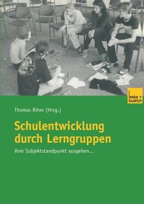 Schulentwicklung durch Lerngruppen - 