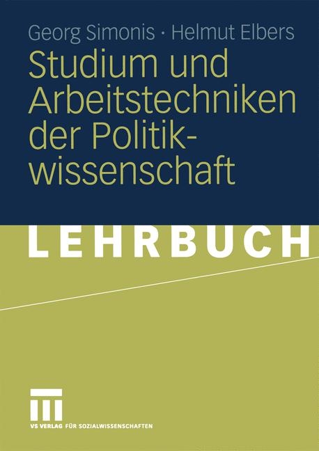 Studium und Arbeitstechniken der Politikwissenschaft - Georg Simonis, Helmut Elbers