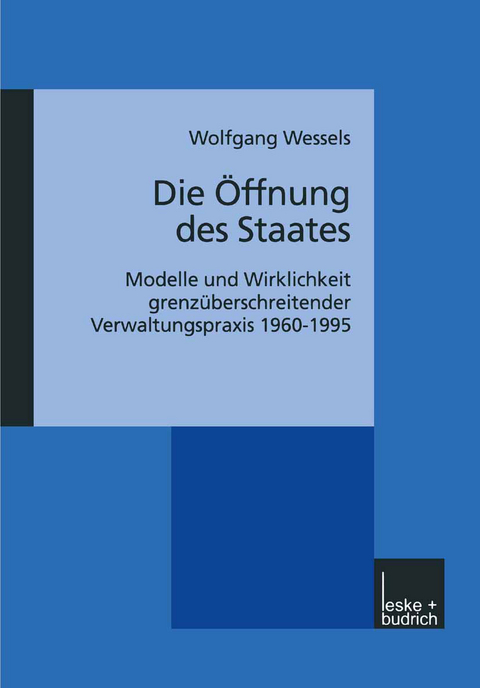 Die Öffnung des Staates - Wolfgang Wessels