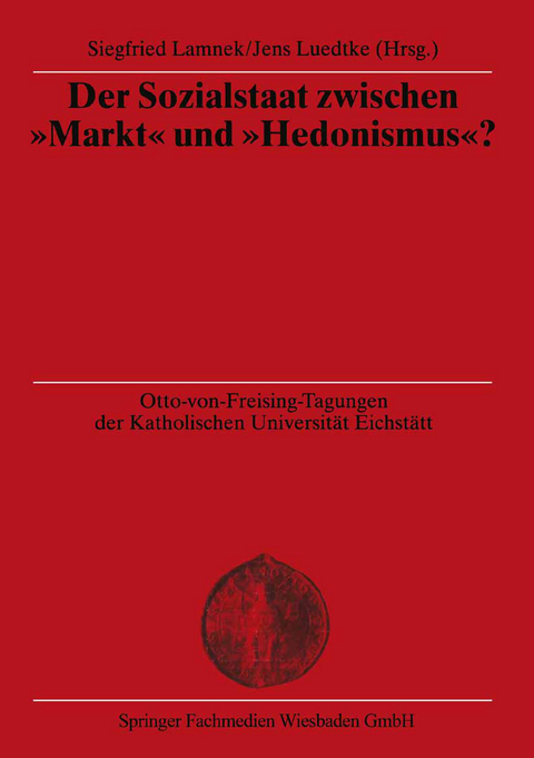 Der Sozialstaat zwischen “Markt” und “Hedonismus”? - 