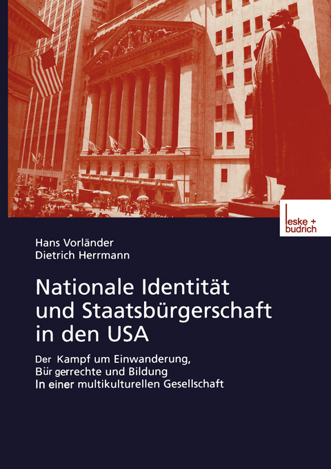 Nationale Identität und Staatsbürgerschaft in den USA - Hans Vorländer, Dietrich Herrmann
