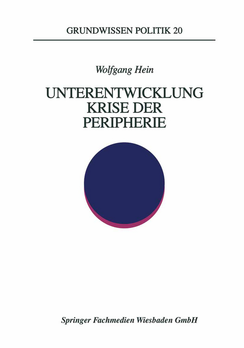 Unterentwicklung — Krise der Peripherie - Wolfgang Hein