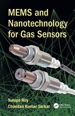 MEMS and Nanotechnology for Gas Sensors - Sunipa Roy, Chandan Kumar Sarkar
