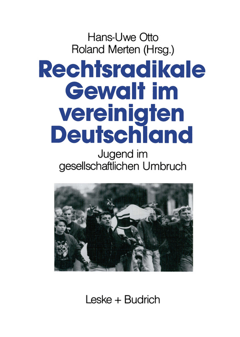 Rechtsradikale Gewalt im vereinigten Deutschland - 