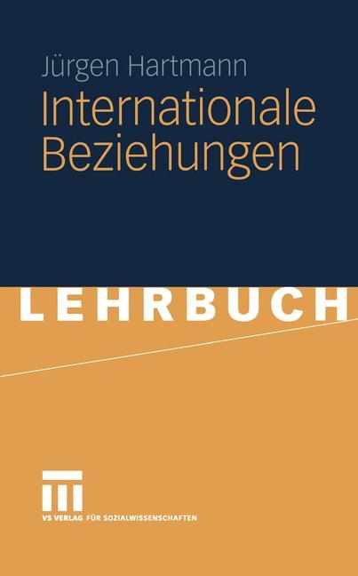 Internationale Beziehungen - Jürgen Hartmann