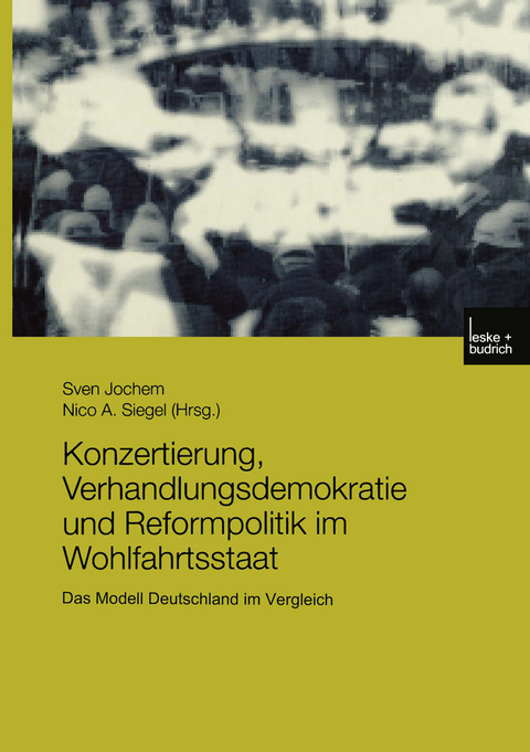 Konzertierung, Verhandlungsdemokratie und Reformpolitik im Wohlfahrtsstaat - 