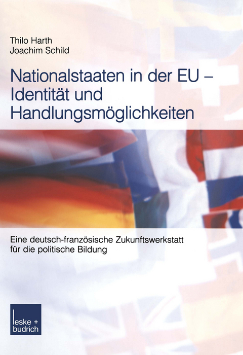 Nationalstaaten in der EU — Identität und Handlungsmöglichkeiten - 
