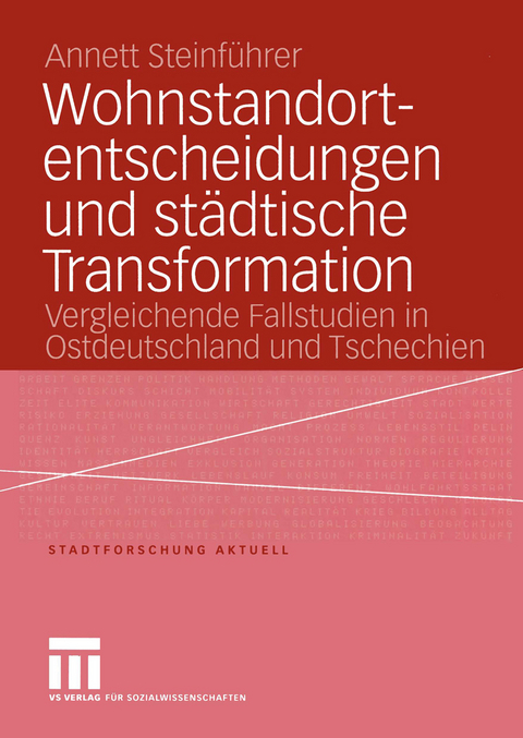 Wohnstandortentscheidungen und städtische Transformation - Annett Steinführer