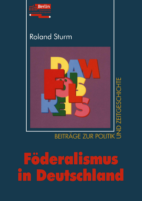 Föderalismus in Deutschland - Roland Sturm