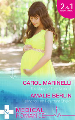 The Baby Of Their Dreams - Carol Marinelli, Amalie Berlin