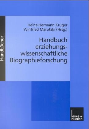 Handbuch erziehungswissenschaftliche Biographieforschung - 