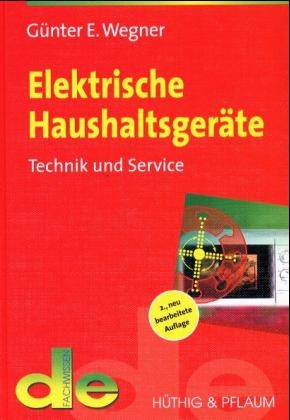 Elektrische Haushaltsgeräte - Günter E Wegner