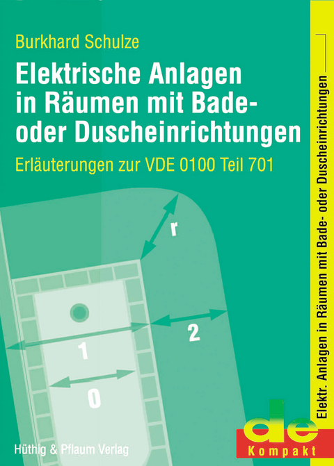 Elektrische Anlagen in Räumen mit Bade- oder Duscheinrichtungen - Burkhard Schulze