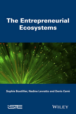 Entrepreneurial Ecosystems - Sophie Boutillier, Denis Carré, Nadine Levratto