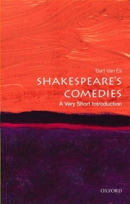 Shakespeare's Comedies: A Very Short Introduction - Bart Van Es