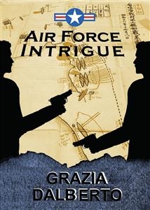 Air Force Intrigue - Grazia Dalberto