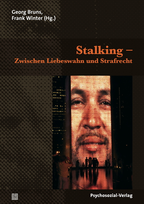 Stalking – Zwischen Liebeswahn und Strafrecht - 