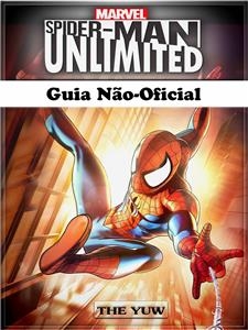 Spider Man Unlimited Guia Não-Oficial -  Joshua Abbott