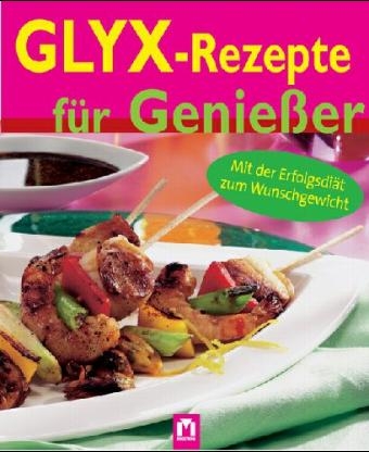 Glyx-Rezepte für Genieser