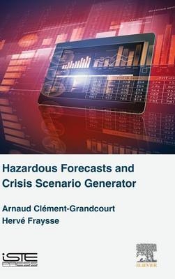 Hazardous Forecasts and Crisis Scenario Generator - Arnaud Clément-Grandcourt, Hervé Fraysse