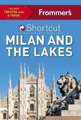 Frommer's Shortcut Milan and the Lakes - Michelle Schoenung