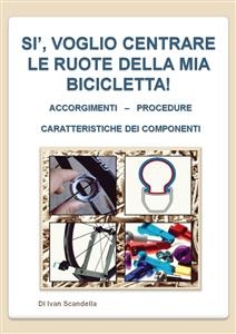 Si, voglio centrare le ruote della mia bicicletta! - Ivan Scandella