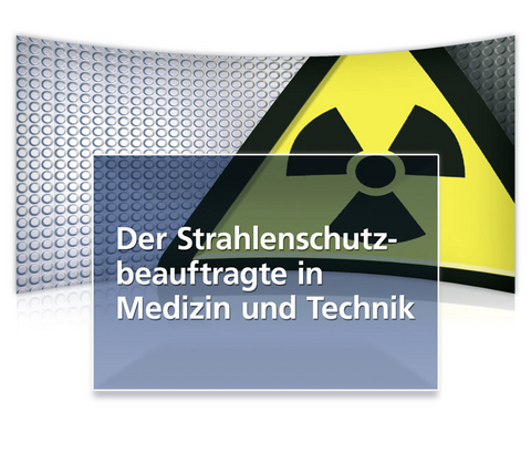 Der Strahlenschutzbeauftragte in Medizin und Technik plus CD - Heike Wolf