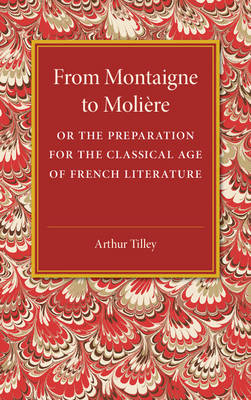 From Montaigne to Molière - Arthur Tilley