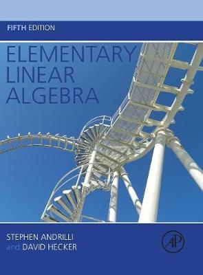 Elementary Linear Algebra - Stephen Andrilli, David Hecker