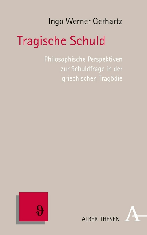 Tragische Schuld - Ingo Werner Gerhartz