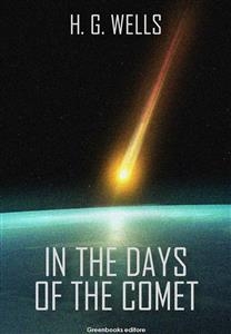 In the days of the comet - H. G. Wells