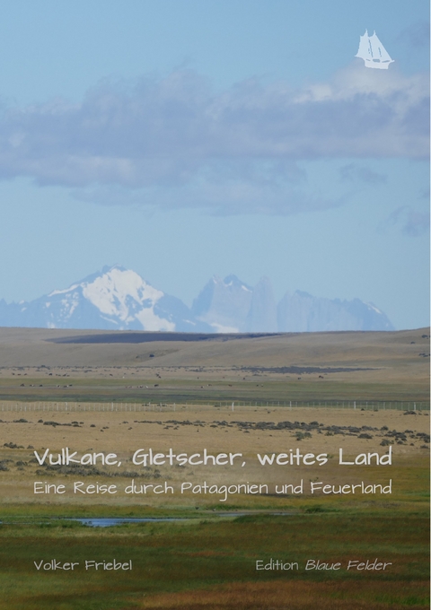 Vulkane, Gletscher, weites Land - Volker Friebel