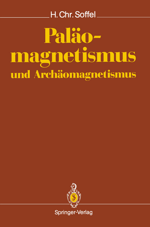 Paläomagnetismus und Archäomagnetismus - Heinrich C. Soffel