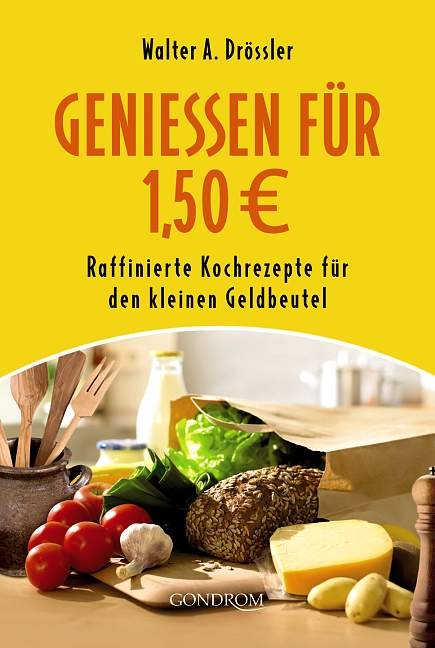 Geniessen für 1,50 € - Walter A Drössler