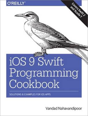 iOS 9 Swift Programming Cookbook - Vandad Nahavandipoor